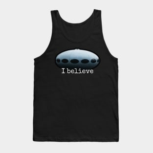 I believe alien ufo Tank Top